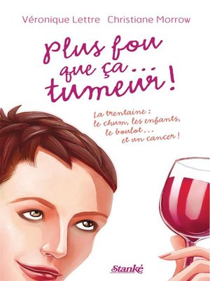 cover image of Plus fou que ça... tumeur !